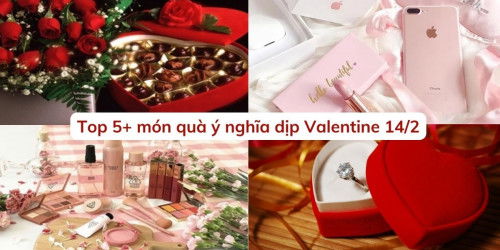 Top 5+ món quà ý nghĩa dịp Valentine 14/2 cho người yêu