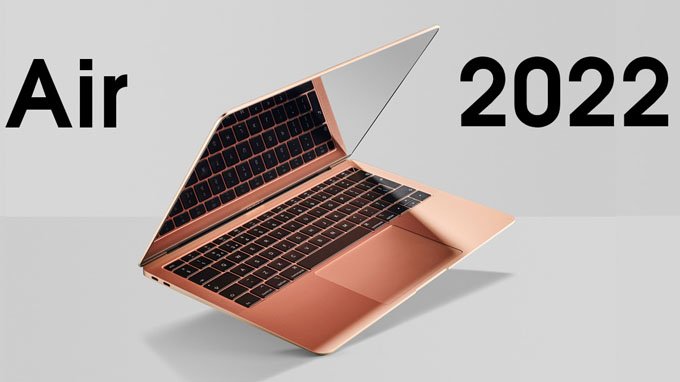 Macbook Air 2022 và nhiều dòng Mac khác sẽ đi kèm chip M2