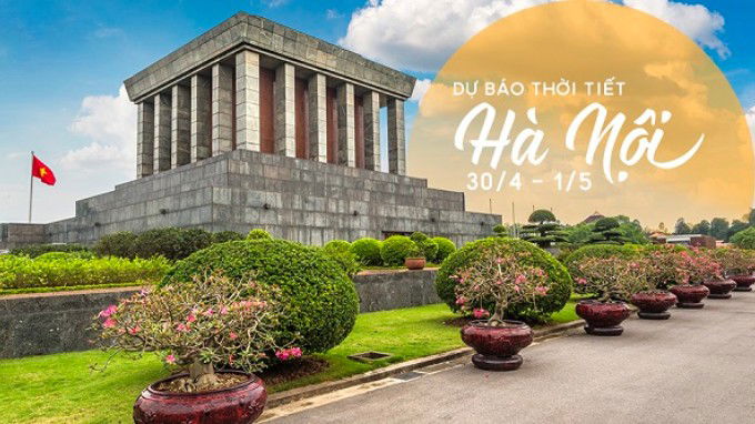 Dự báo thời tiết kỳ nghỉ lễ 30/4 - 1/5 