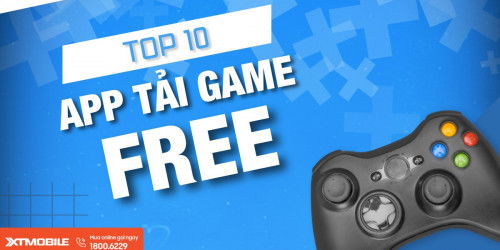 Top 10 app tải game miễn phí trên thiết bị Android, iOS và PC