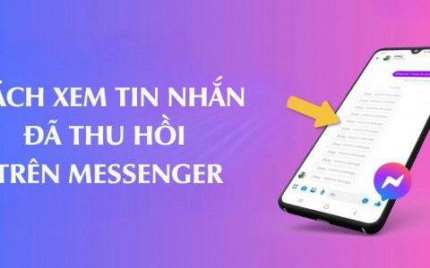 Cách xem tin nhắn đã thu hồi trên Messenger cực kỳ đơn giản, thử ngay!