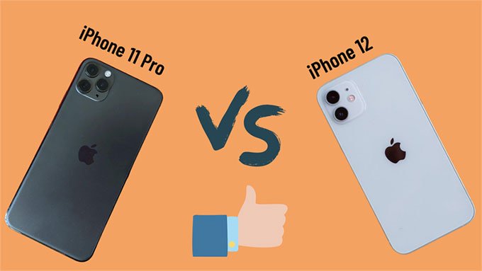So sánh chi tiết iPhone 11 Pro và iPhone 12