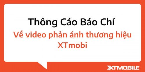 Thông cáo báo chí: Về video phản ánh thương hiệu XTmobi