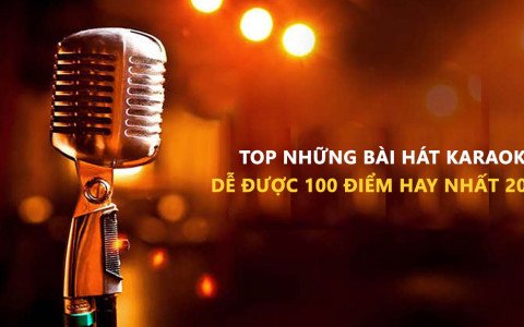 Top những bài hát Karaoke dễ được 100 điểm hay nhất 2024