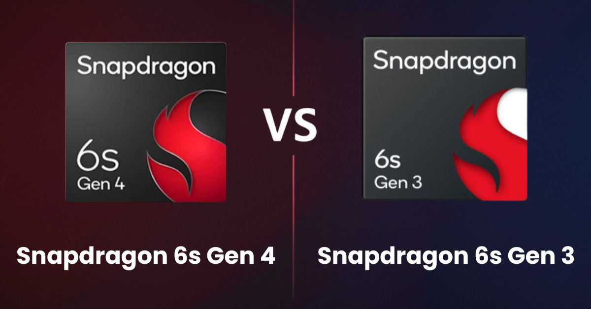 So sánh chip Snapdragon 6s Gen 4 và 6s Gen 3: Có nâng cấp gì nổi bật?