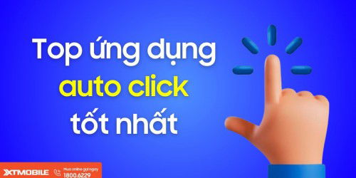 Top 10 ứng dụng auto click miễn phí trên PC và điện thoại