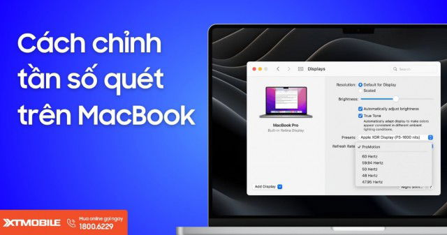 Cách chỉnh tần số quét trên MacBook, giúp thiết bị chạy mượt mà hơn