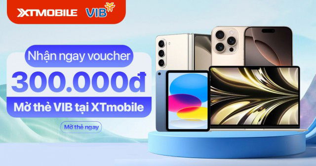 Nhận ngay voucher 300.000đ khi mở thẻ VIB tại XTmobile!