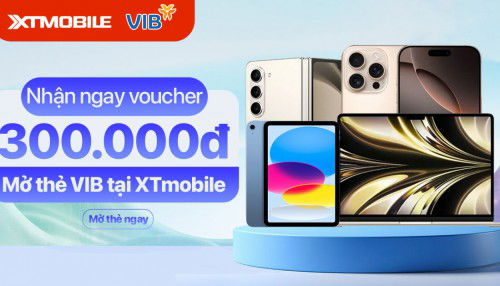 Nhận ngay voucher 300.000đ khi mở thẻ VIB tại XTmobile!