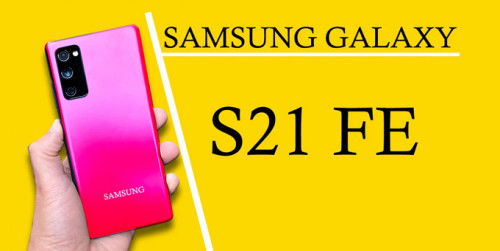 Top 6 tính năng Galaxy S21 FE có thể 'lỡ hẹn' khi ra mắt trong năm nay