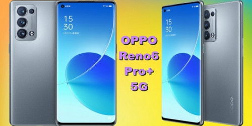 Thông số kỹ thuật OPPO Reno6 Pro+ 5G lộ diện toàn bộ trước thềm ra mắt