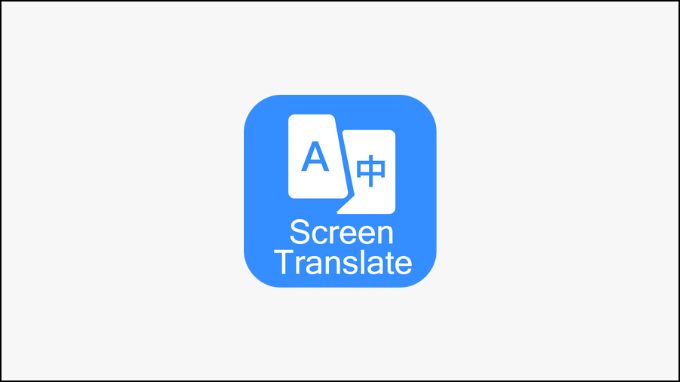App dịch trực tiếp trên màn hình Screen Translate