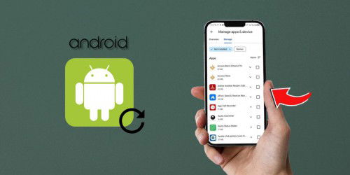 Cách khôi phục ứng dụng đã xóa trên Android