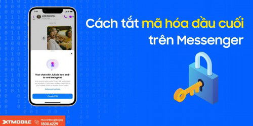 Cách tắt mã hóa đầu cuối Messenger trên điện thoại, máy tính