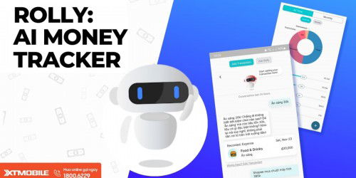 Rolly: AI Money Tracker - Ứng dụng quản lý chi tiêu bằng AI 'hot' nhất hiện nay!