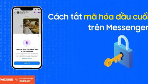 Cách tắt mã hóa đầu cuối Messenger trên điện thoại, máy tính