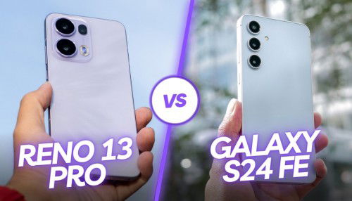 So sánh OPPO Reno 13 Pro và Galaxy S24 FE: Nên mua máy nào?