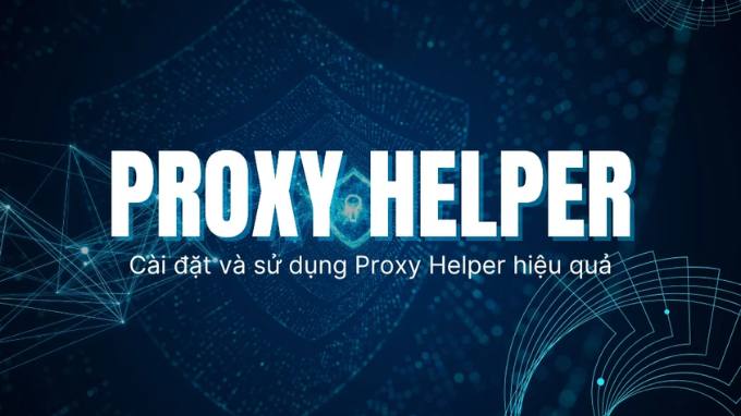 Proxy Helper là gì