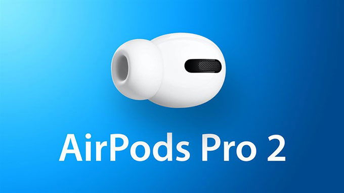 Apple AirPods Pro 2 sẽ có cảm biến phát hiện da người và hỗ trợ lossless