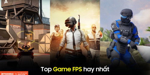 Top 10 game FPS hay nhất hiện nay trên PC và mobile