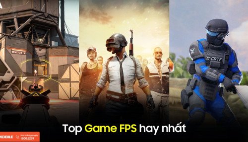 Top 10 game FPS hay nhất hiện nay trên PC và mobile