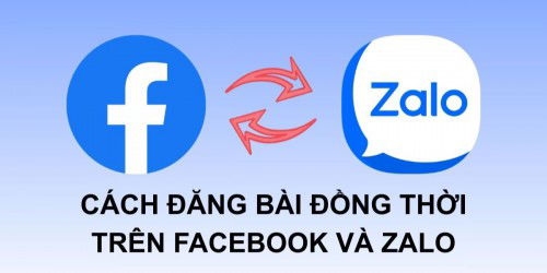 Cách đăng bài đồng thời trên Facebook và Zalo nhanh chóng