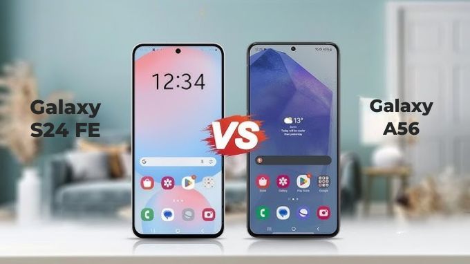 So sánh màn hình Galaxy A56 và Galaxy S24 FE