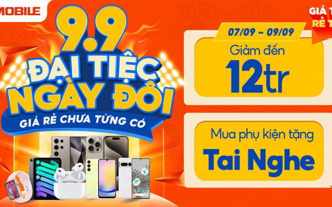 Siêu sale 9.9: Điện thoại giảm đến 11,8 triệu, phụ kiện giá chỉ từ 99K!