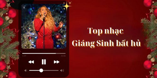 Top 25+ bài nhạc Giáng Sinh, Noel hay nhất mọi thời đại