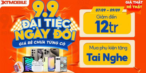 Siêu sale 9.9: Điện thoại giảm đến 11,8 triệu, phụ kiện giá chỉ từ 99K!