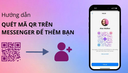 Hướng dẫn quét mã QR trên Messenger để thêm bạn bè dễ dàng