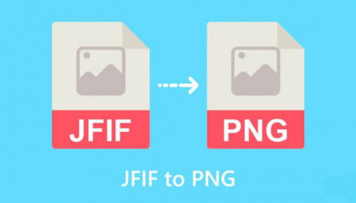 Cách chuyển JFIF thành PNG đơn giản, nhanh chóng, tiện lợi nhất