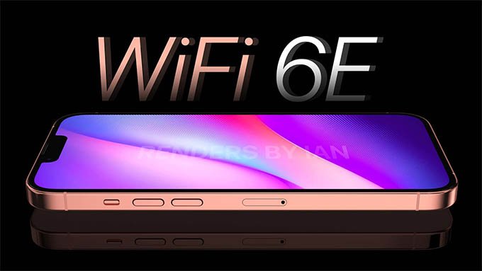 Apple sẽ hỗ trợ Wi-Fi 6E cho iPhone 13 series, giúp cải thiện tốc độ và phạm vi kết nối