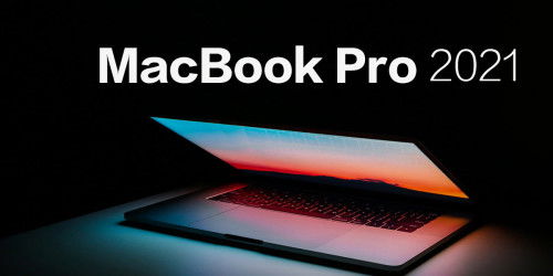 MacBook Pro 2021 khi nào ra mắt, Apple sẽ mang đến những nâng cấp gì?