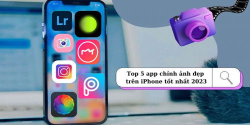 Top 5 app chỉnh ảnh đẹp trên iPhone năm 2023 mà bạn không nên bỏ qua