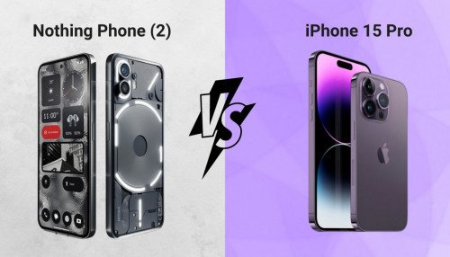 So sánh iPhone 15 Pro và Nothing Phone (2): Liệu 'bản sao' có đọ lại hàng real của Apple?