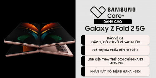 Samsung Care+ là gì? Khách hàng mua Galaxy Z Fold 2 5G sẽ được hưởng quyền lợi gì với Samsung Care+?