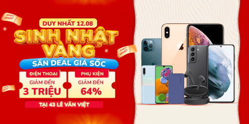 Duy nhất 12/08: Mua điện thoại giảm đến 3 triệu, phụ kiện giảm đến 64% tại XTmobile 43 Lê Văn Việt