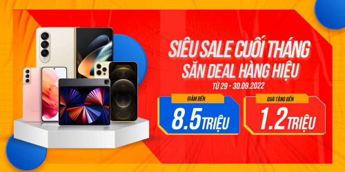 Sale cuối tháng: Mua Galaxy Z Fold 4, iPhone 12 Pro Max giảm đến 8,5 triệu