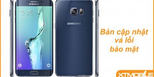 Samsung Galaxy S6 Edge Plus nhận bản cập nhật về bảo mật Android tháng 10