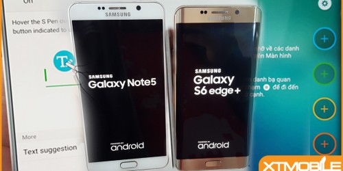 Samsung Galaxy Note 5 và Galaxy S6 Edge Plus: Sự đổi mới và kế thừa