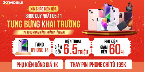 Tưng bừng khai trương XTmobile Biên Hòa: Đến là có quà, điện thoại phụ kiện giảm khủng