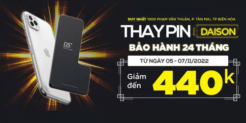 Thay pin Daison tại 1000 Phạm Văn Thuận, giảm đến 440K, bảo hành 24 tháng