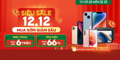 Siêu sale 12.12: Điện thoại giảm thêm đến 6 triệu, phụ kiện giảm đến 66%