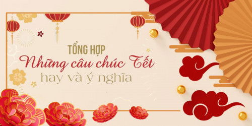 Tổng hợp những câu chúc tết hay, ý nghĩa nhất năm Giáp Thìn 2024