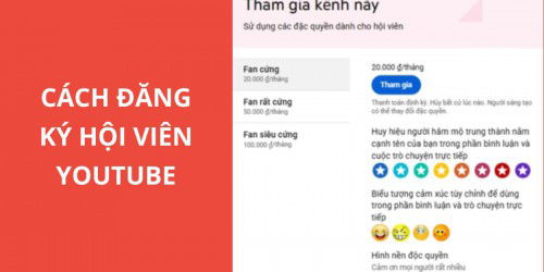 Cách đăng ký hội viên Youtube siêu đơn giản