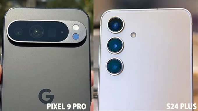 Nên mua Pixel 9 Pro cũ hay Galaxy S24 Plus cũ xét theo camera