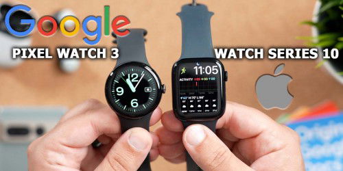 Google Pixel Watch 3 và Apple Watch Series 10: So sánh tổng quan