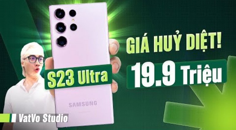 Giá hủy diệt: Galaxy S23 Ultra chính hãng còn 19.9 triệu: Rẻ hơn like new, xách tay